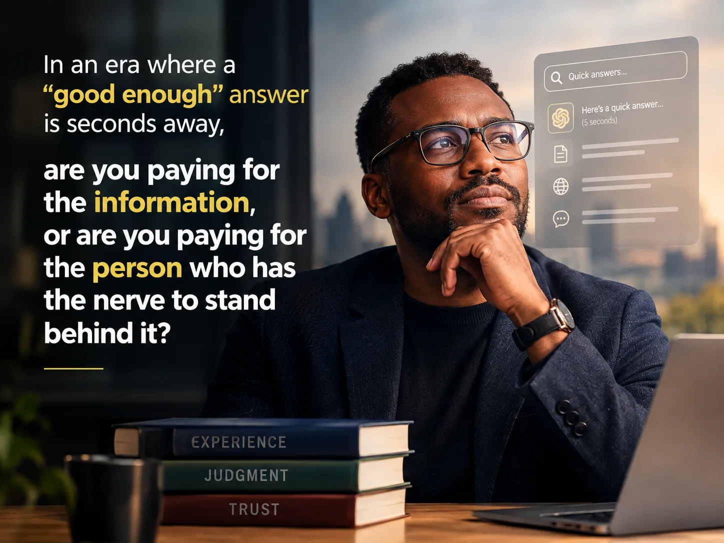 In an era where a "good enough" answer is seconds away, are you paying for the information, or are you paying for the person who has the nerve to stand behind it?